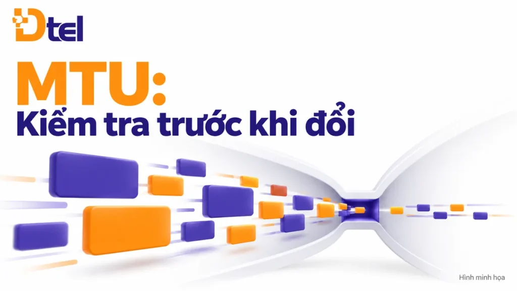 Kiểm tra MTU trên mạng dùng DrayTek: khi nào cần đo và cách đọc kết quả — hình minh họa khái niệm DTEL